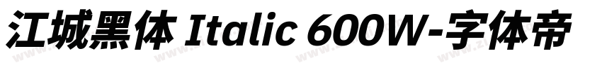 江城黑体 Italic 600W字体转换